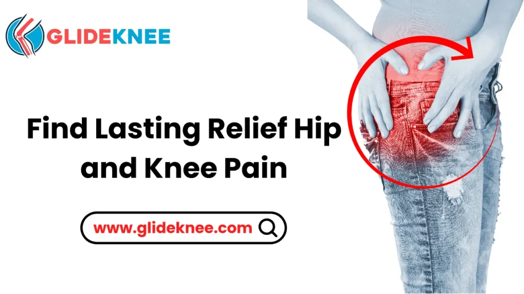 Relief Hip and Knee Pain